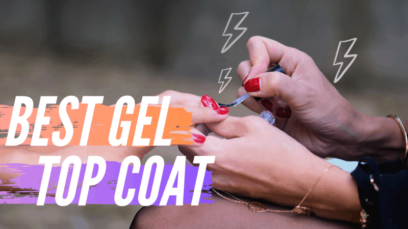 The Best Gel Top Coat for Perfect Nails – Get Professional Results at Home