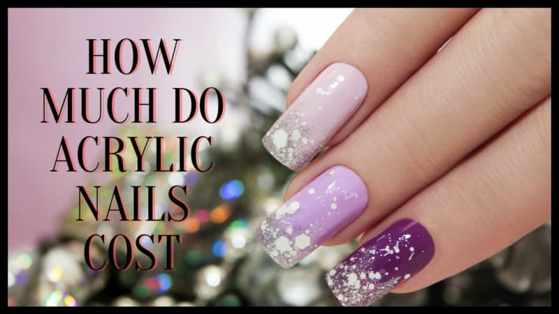 How Much Do Acrylic Nails Cost