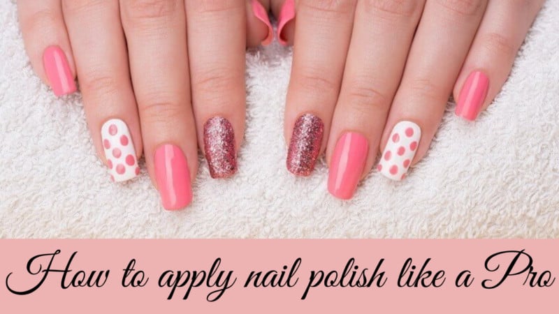 How to apply nail polish like a Pro