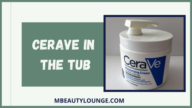 Why CeraVe In Tub Most Popular In The Market!