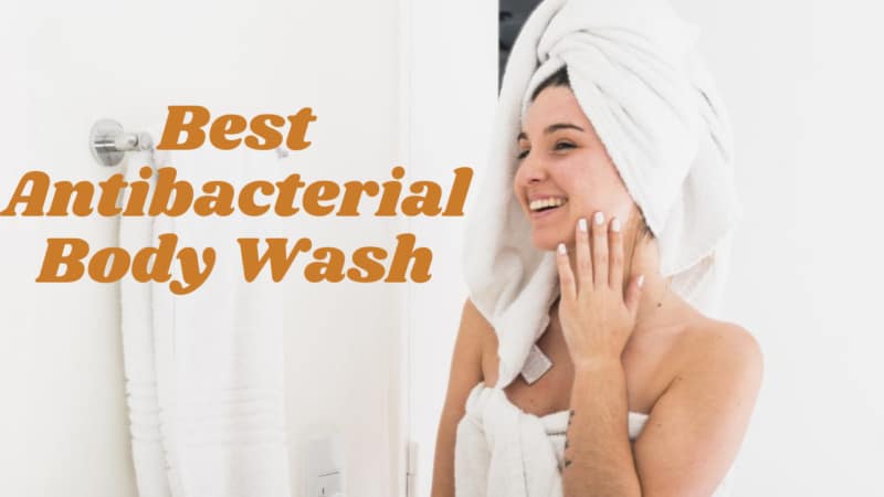 Best Antibacterial Body Wash: Get Clean and Healthy Skin Now!