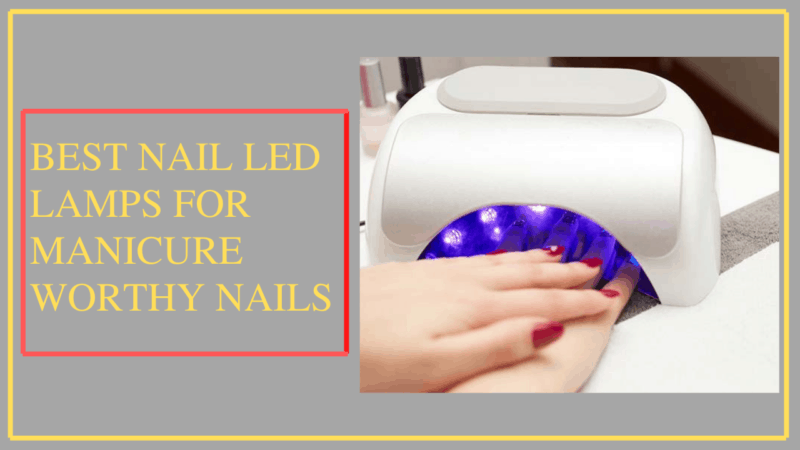 The Best LED Nail Lamp for Professional Manicures