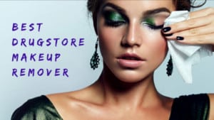 Best Drugstore Makeup Remover