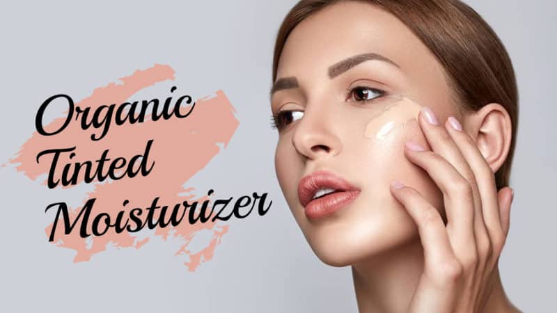 Organic Tinted Moisturizer: Natural Hydration for Your Skin