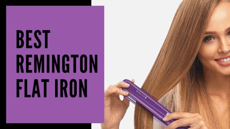 The Best Remington Flat Iron for Perfect Hair Styling