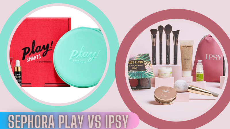 Sephora Play vs Ipsy 2021