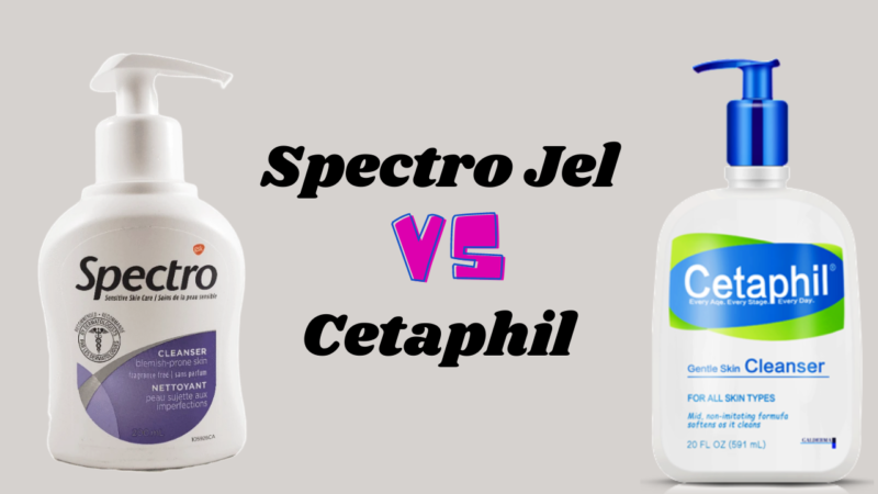 Spectro Jel vs Cetaphil: Which is the Best Facial Cleanser?