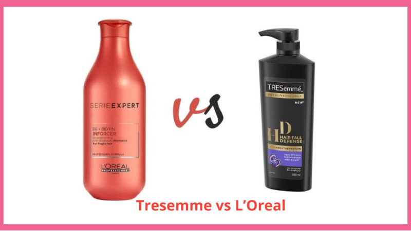 Tresemme vs L’Oreal : A Fair Comparison