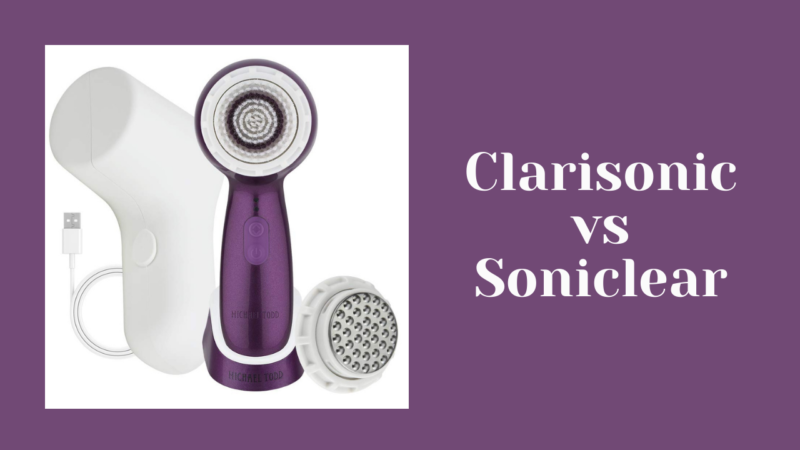 Clarisonic Vs Soniclear: Which Is The Perfect Facial Cleansing Brush?