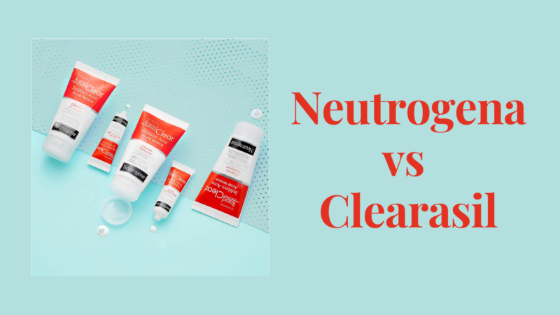 Neutrogena vs Clearasil: Which Skincare Brand is Better?