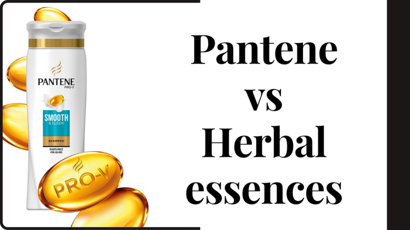 Pantene Vs Herbal Essences: A Fair Comparison
