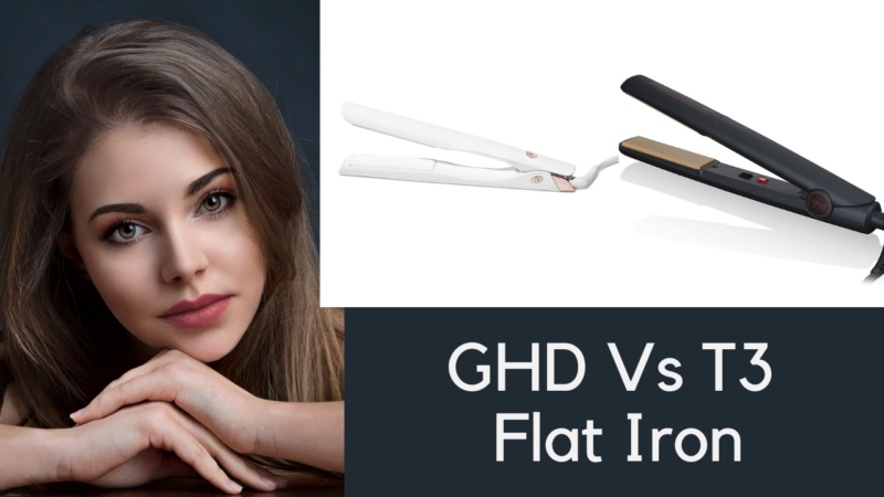 GHD vs T3 Flat Iron