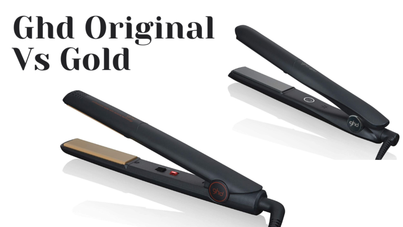GHD Original vs Gold Hair Straighteners: Which is Best for You?