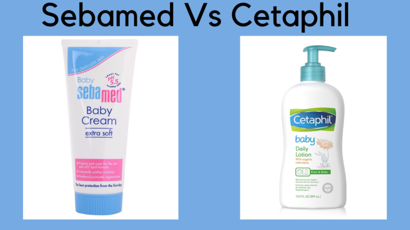 Time to know the best for your baby: Sebamed vs Cetaphil